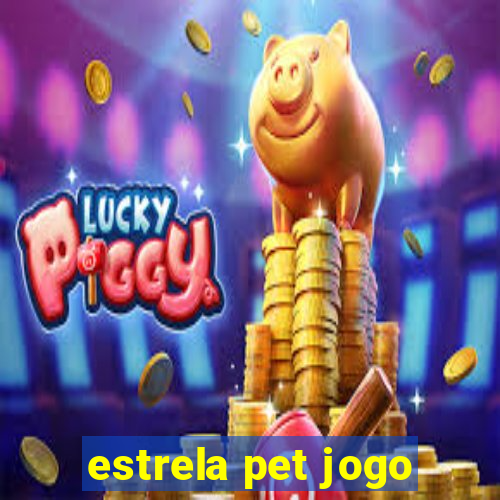 estrela pet jogo